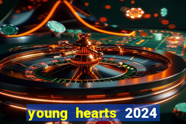 young hearts 2024 assistir online